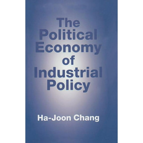 The Political Economy of Industrial Policy, (Paperback)