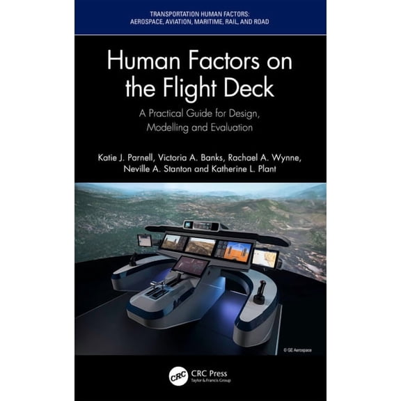 Transportation Human Factors Human Factors on the Flight Deck: A Practical Guide for Design, Modelling and Evaluation, (Hardcover)