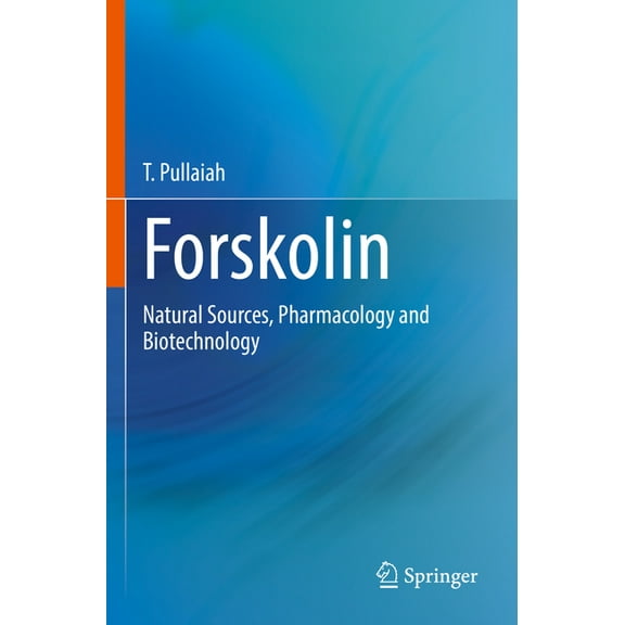 Forskolin: Natural Sources, Pharmacology and Biotechnology, (Paperback)