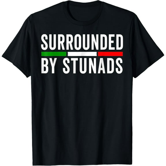 Funny Italian Sayings Surrounded By Stunads tee Italy flag T-Shirt