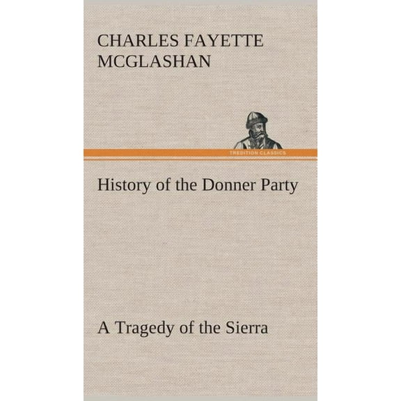 History of the Donner Party, a Tragedy of the Sierra (Hardcover)