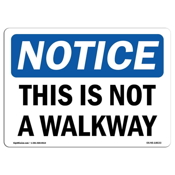 OSHA Notice Sign - This Is Not A Walkway |  Aluminum Sign | Protect Your Business, Construction Site, Warehouse & Shop Area |  Made in the USA