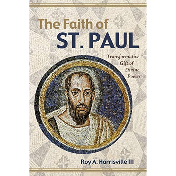 The Faith of St. Paul: Transformative Gift of Divine Power