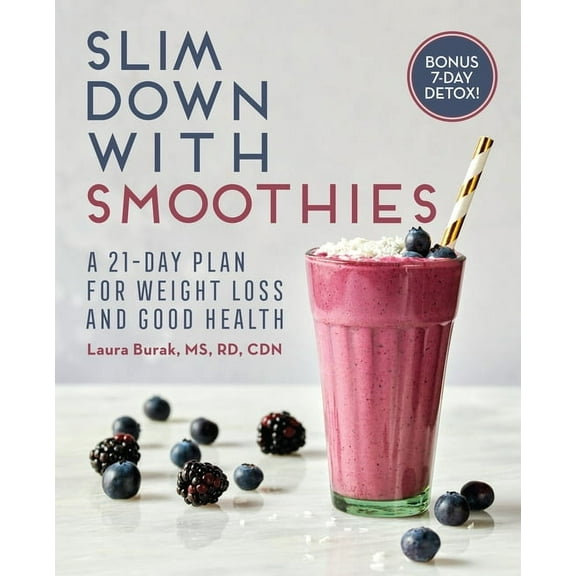Slim Down with Smoothies: A 21-Day Plan for Weight Loss and Good Health, (Paperback)