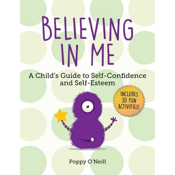 Child's Guide to Social and Emotional Le Believing in Me: A Child's Guide to Self-Confidence and Self-Esteem, Book 2, (Paperback)
