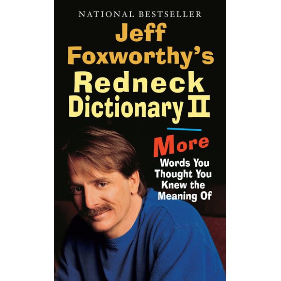 Jeff Foxworthy's Redneck Dictionary II : More Words You Thought the Meaning Of (Paperback)