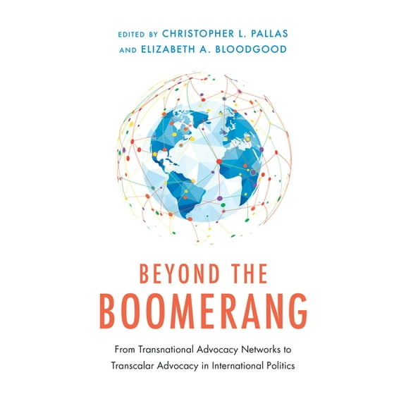 NGOgraphies: Ethnographic Reflections on NGOs: Beyond the Boomerang : From Transnational Advocacy Networks to Transcalar Advocacy in International Politics (Edition 1) (Hardcover)