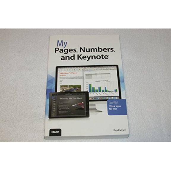 Pre-Owned My Pages, Numbers, and Keynote: Covers Iwork Apps for MAC (Paperback) 0789752670 9780789752673