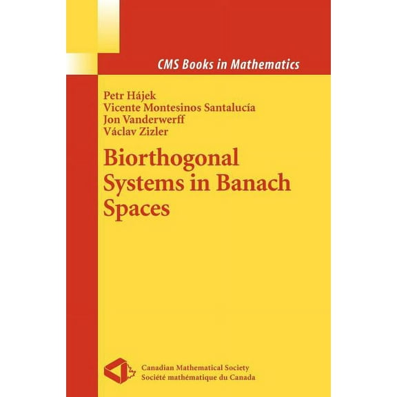 CMS Books in Mathematics Biorthogonal Systems in Banach Spaces, (Paperback)