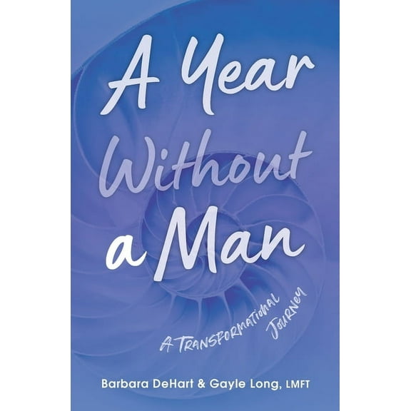A Year Without a Man: A Transformational Journey, (Paperback)
