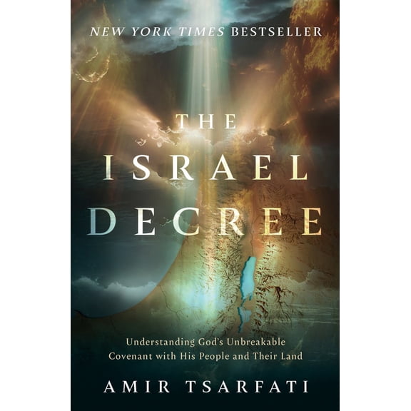 The Israel Decree: Understanding God's Unbreakable Covenant with His People and Their Land (Paperback)