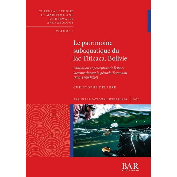 BAR International: Le patrimoine subaquatique du lac Titicaca, Bolivie (Paperback)
