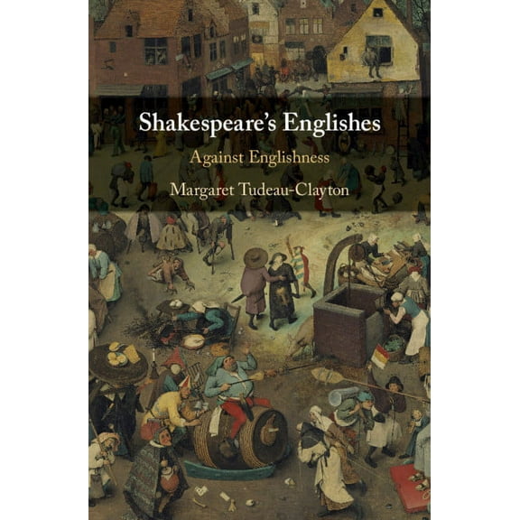 Shakespeare's Englishes, (Paperback)