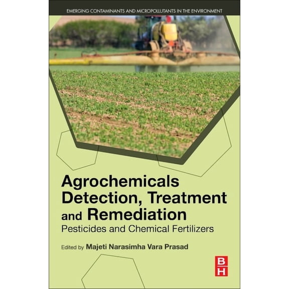 Agrochemicals Detection, Treatment and Remediation: Pesticides and Chemical Fertilizers, (Paperback)