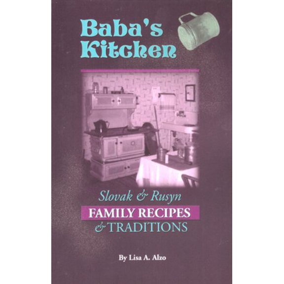 Pre-Owned Baba's Kitchen: Slovak & Rusyn Family Recipes & Traditions