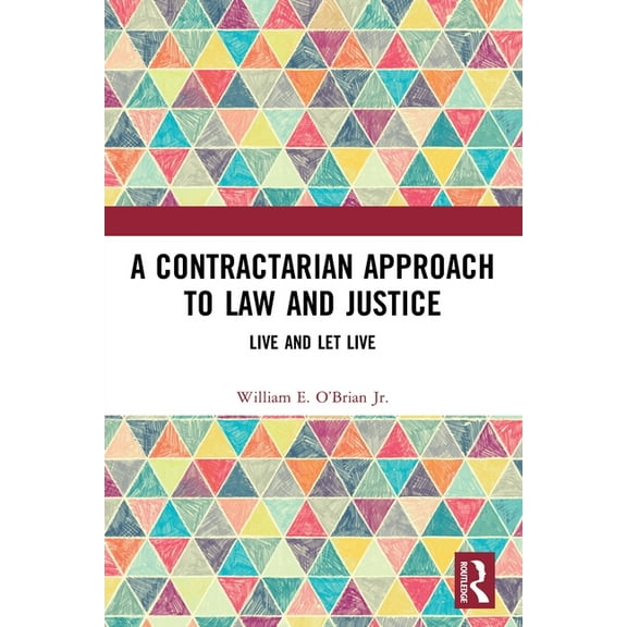A Contractarian Approach to Law and Justice: Live and Let Live, (Paperback)