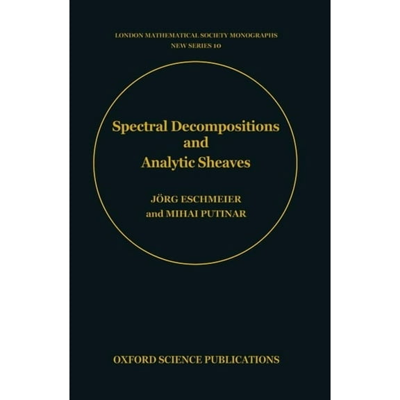 London Mathematical Society Monographs Spectral Decompositions and Analytic Sheaves, Book 10, (Hardcover)