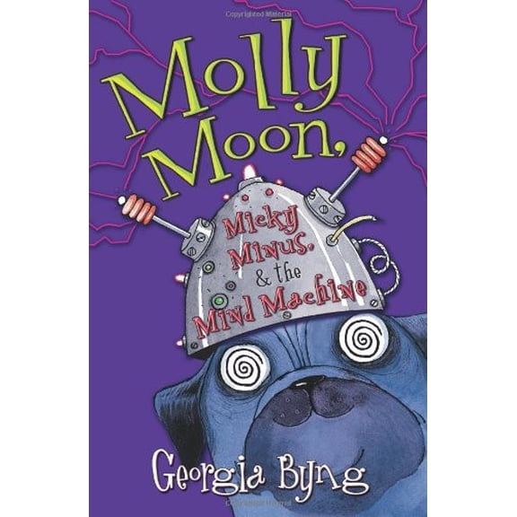 Pre-Owned Molly Moon, Micky Minus, & the Mind Machine (Hardcover) 0060750367 9780060750367