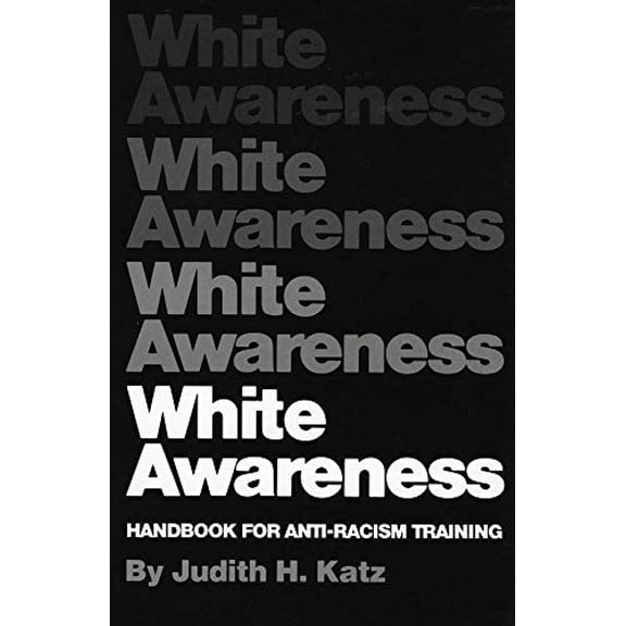 Pre-Owned White Awareness: Handbook For Anti-Racism Training, 9780806114668, 0806114665, Paperback, Third Printing edition