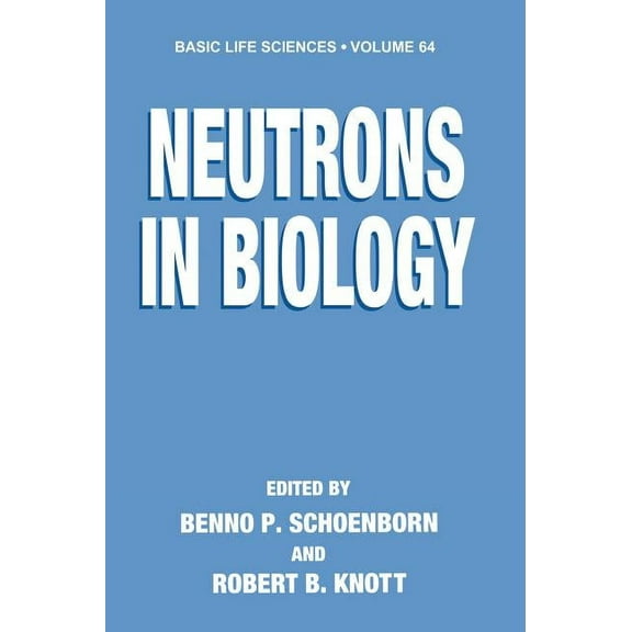 Basic Life Sciences Neutrons in Biology, Book 64, (Hardcover)
