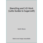 Stencilling and 3-D Work (Letts Guides to Sugarcraft) [Hardcover - Used]