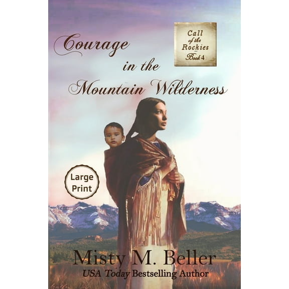 Call of the Rockies Courage in the Mountain Wilderness, Book 4, (Paperback)