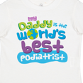 thumbnail image 4 of Inktastic My Daddy is the World’s Best Podiatrist Boys or Girls Toddler T-Shirt, 4 of 5