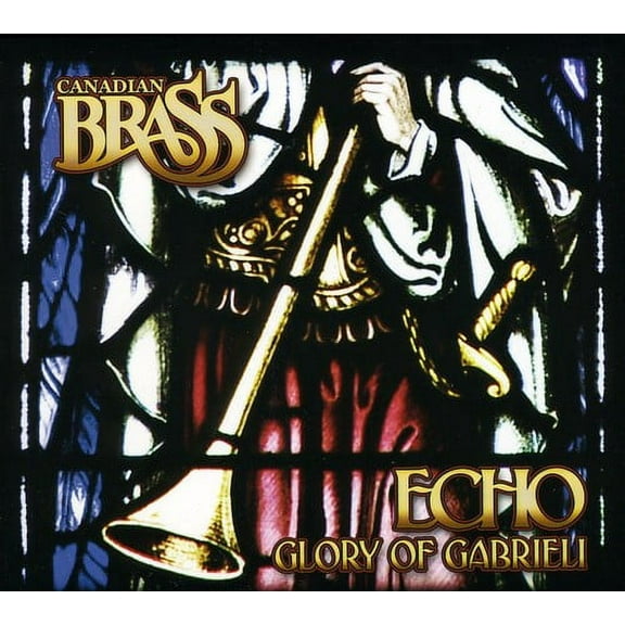 Canadian Brass - Echo: Glory of Gabrieli - Music & Performance - CD