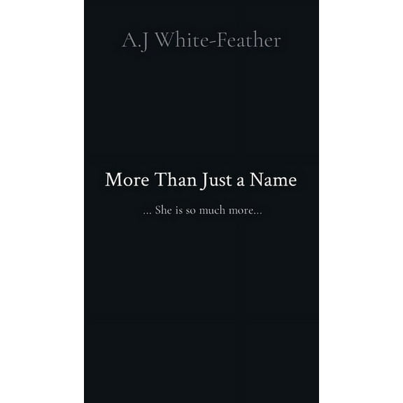 More Than Just a Name: ... She is so much more..., (Hardcover)