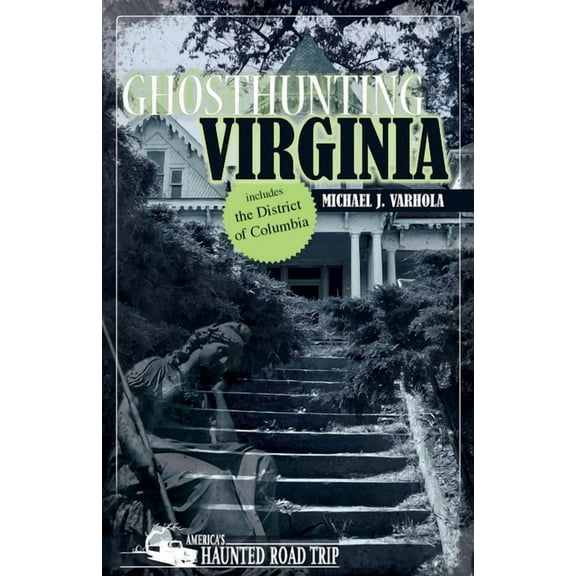 America's Haunted Road Trip Ghosthunting Virginia, (Paperback)