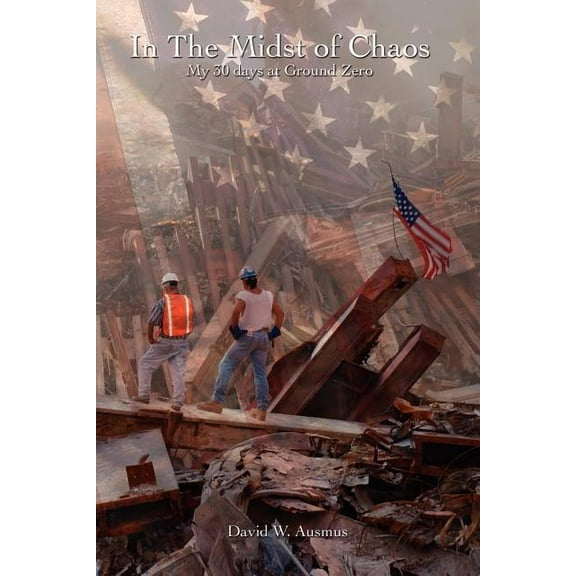 In the Midst of Chaos. My 30 Days at Ground Zero, (Paperback)
