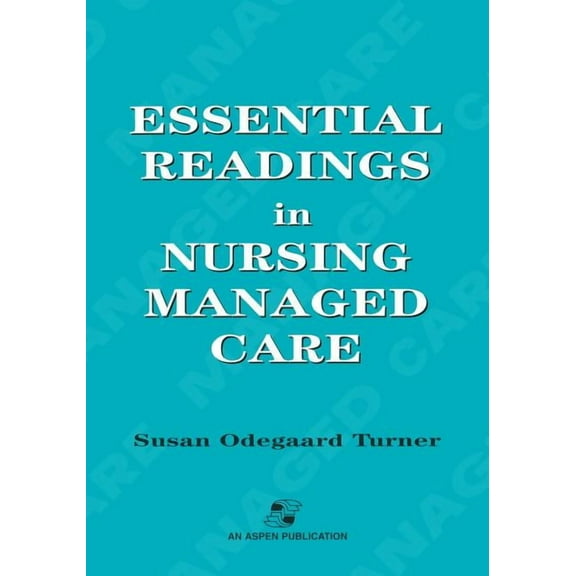 Essential Readings in Nursing Managed Care, (Paperback)