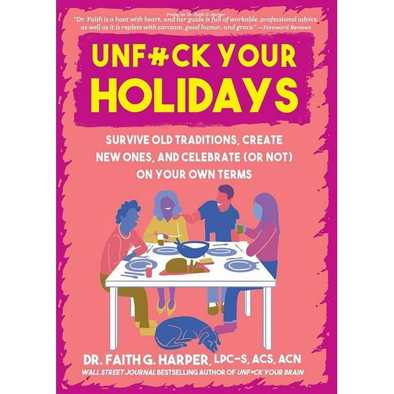5-Minute Therapy Unfuck Your Holidays: Survive Old Traditions, Create New Ones, and Celebrate (or Not) on Your Own Terms, (Paperback)