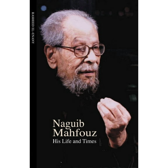 Naguib Mahfouz: His Life and Times, (Hardcover)