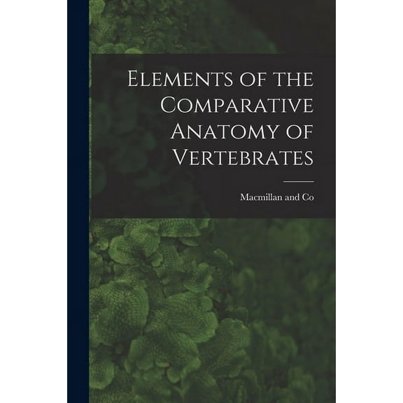 Elements of the Comparative Anatomy of Vertebrates