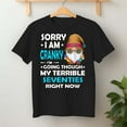 thumbnail image 2 of Sorry I Am Cranky I'M Going Through My Terrible Seventies – T-Shirt, Hoodie & Sweatshirt – Aging Humor – Seniors & Birthday, 2 of 6