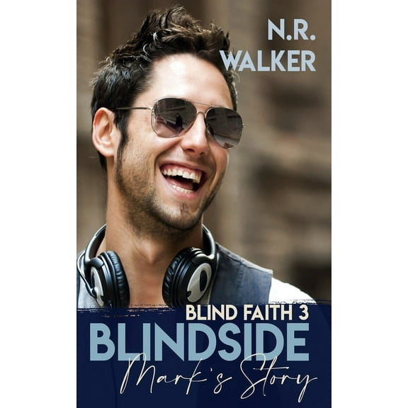 Blind Faith Blindside - Mark's Story, Book 3, (Paperback)