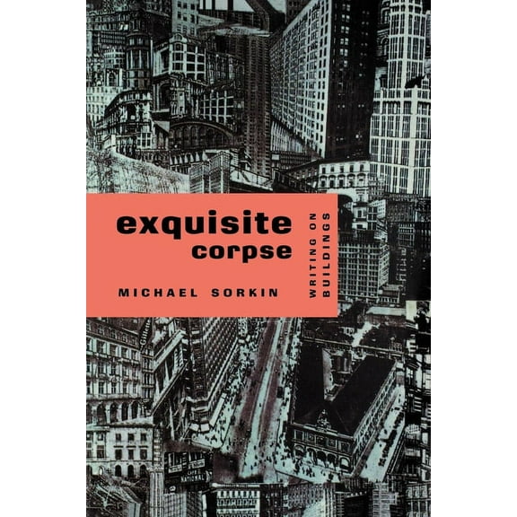 Haymarket Exquisite Corpse: Writings on Buildings, (Paperback)