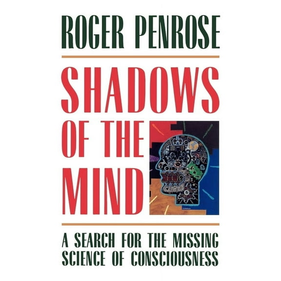 Shadows of the Mind: A Search for the Missing Science of Consciousness, (Paperback)