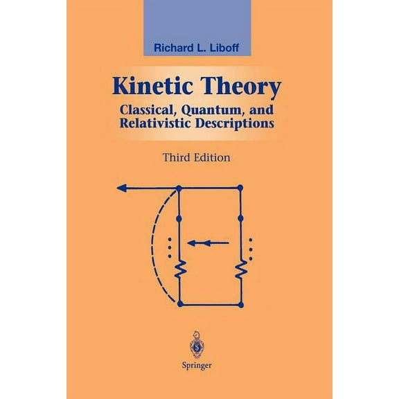 Graduate Texts in Contemporary Physics Kinetic Theory: Classical, Quantum, and Relativistic Descriptions, (Paperback)