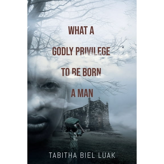 What a Godly Privilege to Be Born a Man, (Paperback)