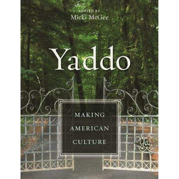 Yaddo: Making American Culture, (Paperback)