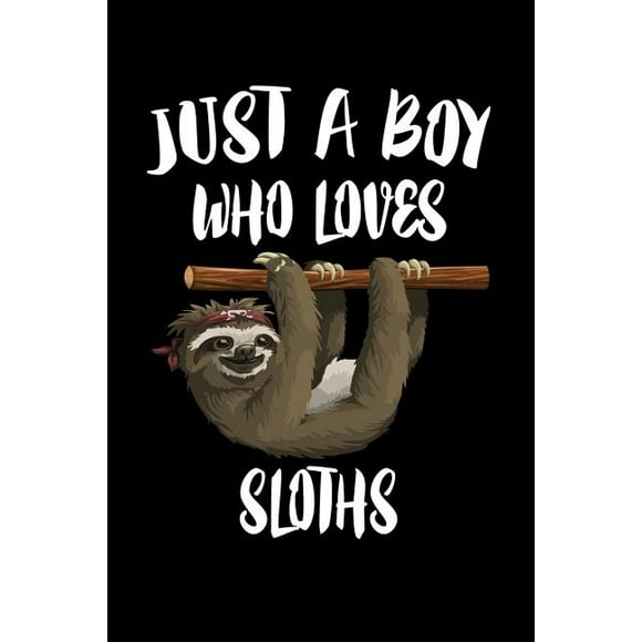 Just A Boy Who Loves Sloths : Animal Nature Collection (Paperback)