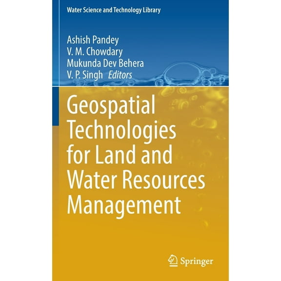 Water Science and Technology Library Geospatial Technologies for Land and Water Resources Management, Book 103, (Hardcover)