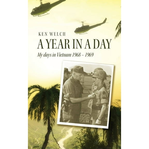 A Year in a Day: My days in Vietnam 1968 - 1969, (Paperback)