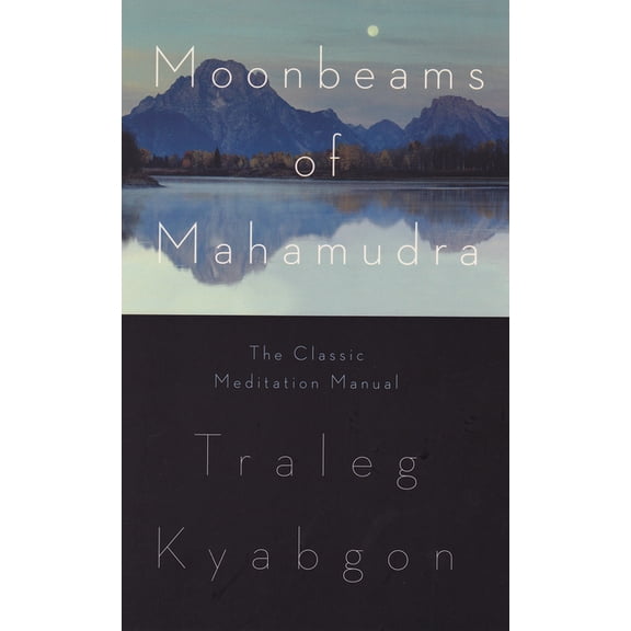 Moonbeams of Mahamudra: The Classic Meditation Manual, (Paperback)
