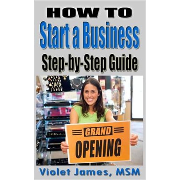 Pre-Owned Business Made Simple(r) HOW TO Start a Business: Step by Step Guide, (Paperback)