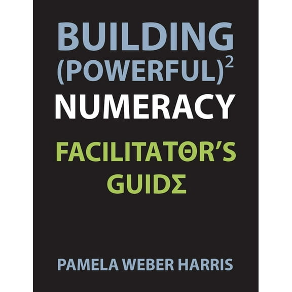 Building Powerful Numeracy: Facilitator's Guide (Paperback)