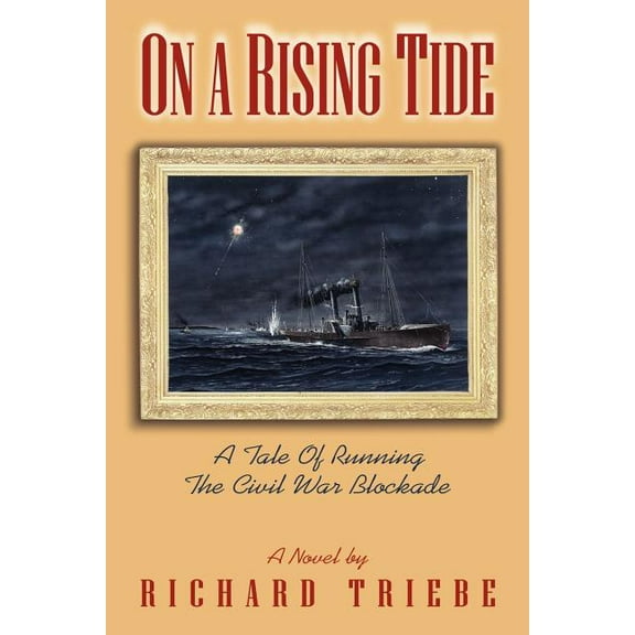 On A Rising Tide: A Tale Of Running The Civil War Blockade, (Paperback)