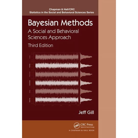 Chapman & Hall/CRC Statistics in the Soc Bayesian Methods: A Social and Behavioral Sciences Approach, Third Edition, Book 20, (Hardcover)